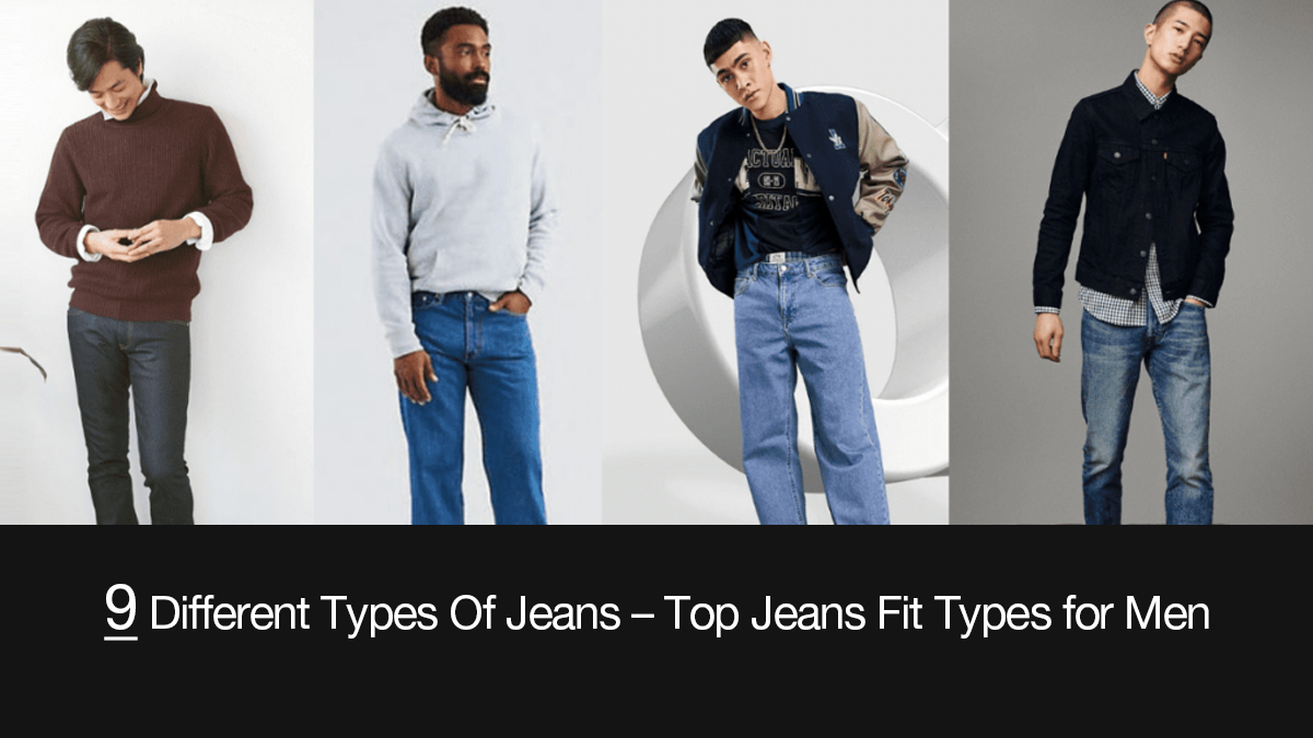 9 Types Jeans: Popular Styles Men's Denims