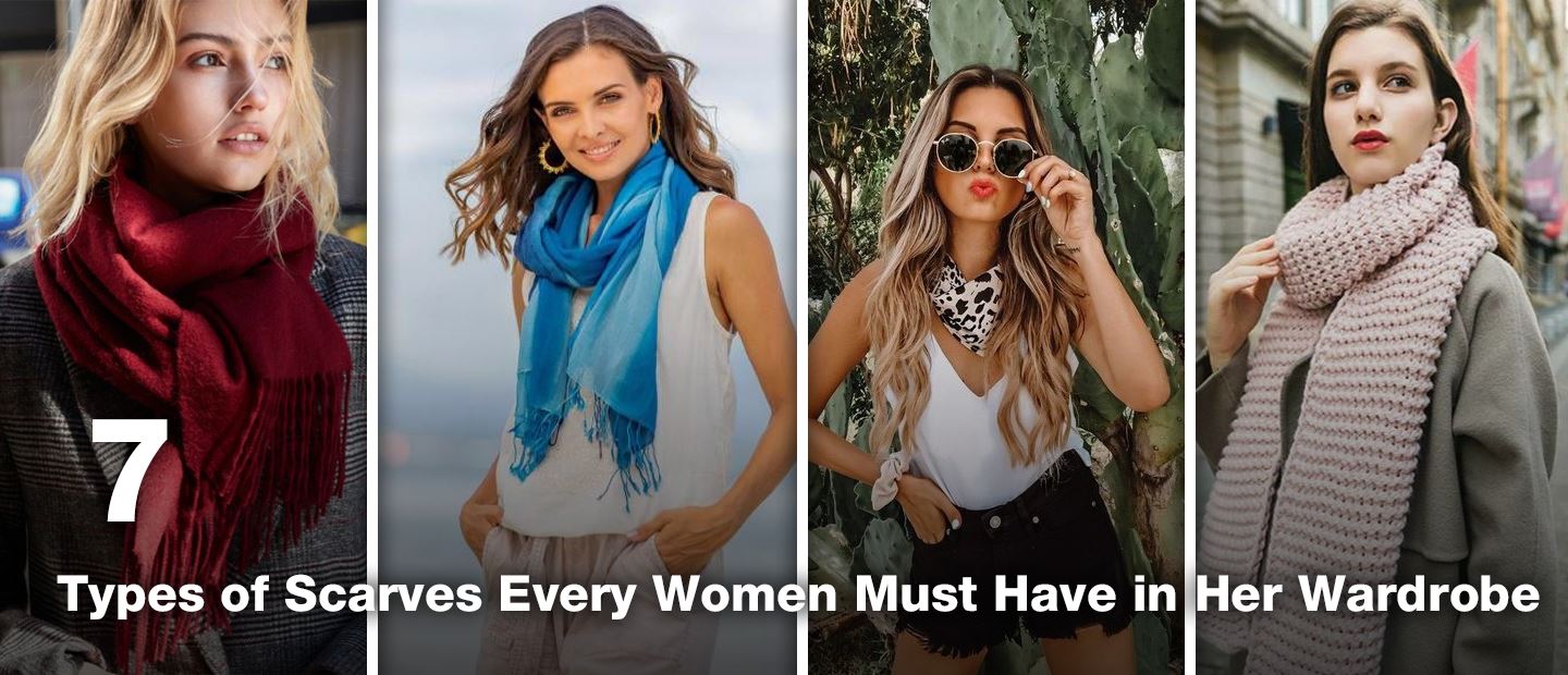 7 Types Of Scarves Every Women Must Have In Her Wardrobe