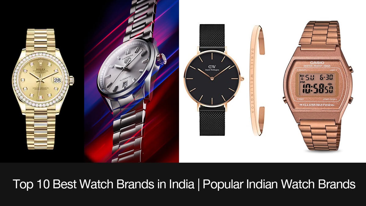Wedstrijd Magistraat avontuur Best Watch Brands In India: Find The Best One For You