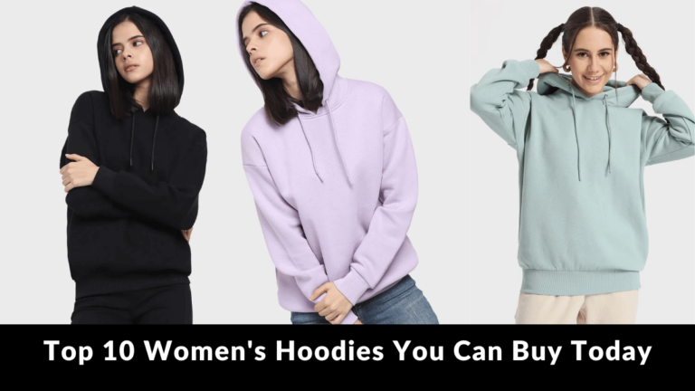 Top 10 Women's Hoodies You Can Buy Today