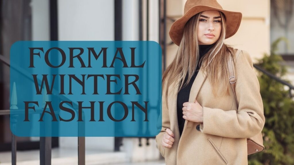 Formal Winter Fashion A Comprehensive Guide To ColdWeather Chic