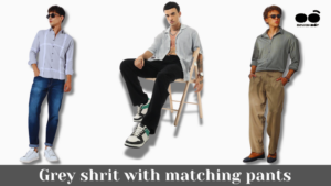 Grey Shirt Matching Pants Ideas: Tips For Men
