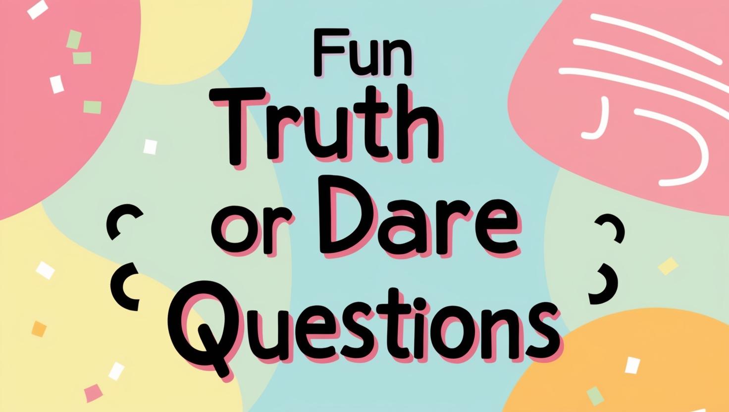 Best 100+ Truth Or Dare Questions To Ask At Party Nights